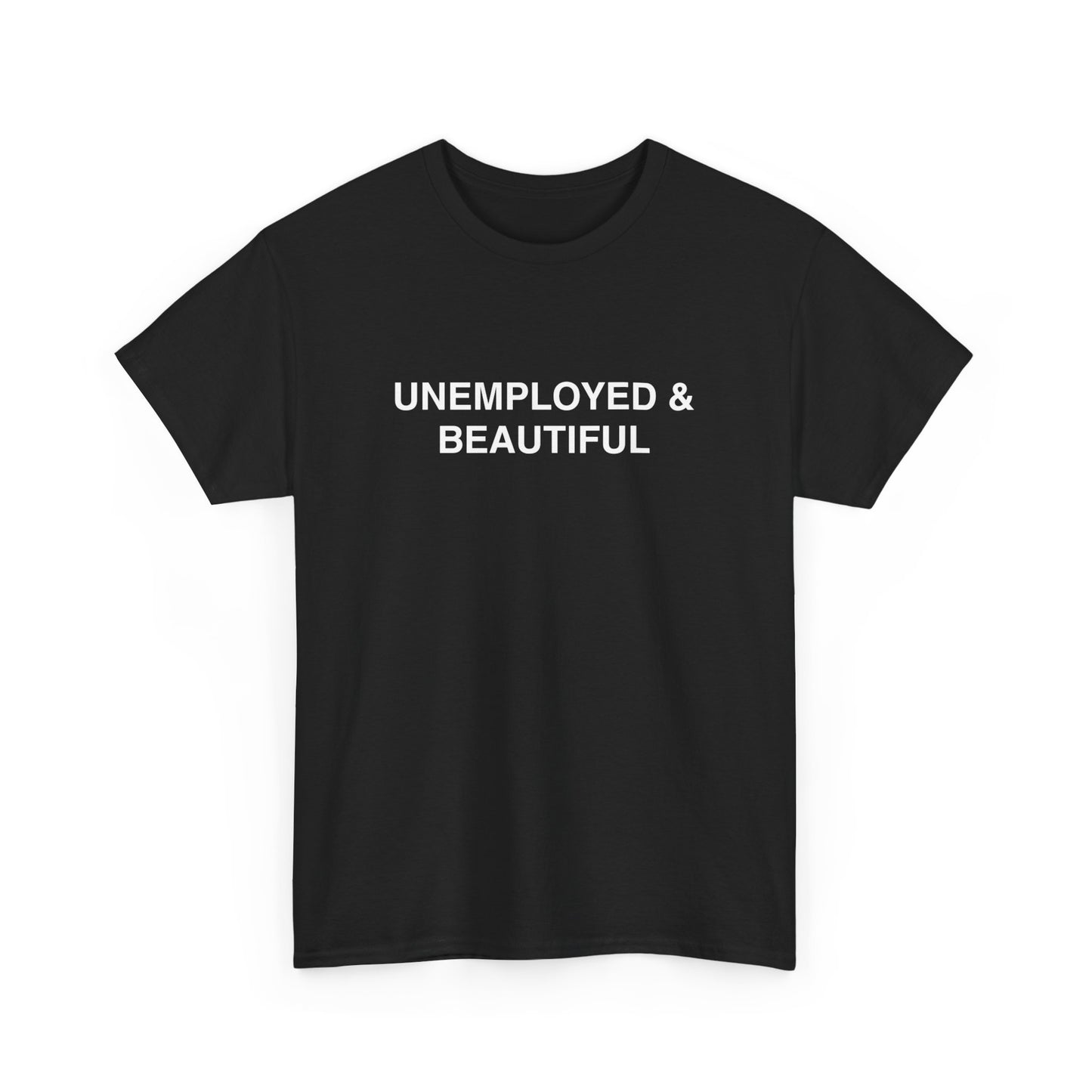 Unemployed & Beautiful