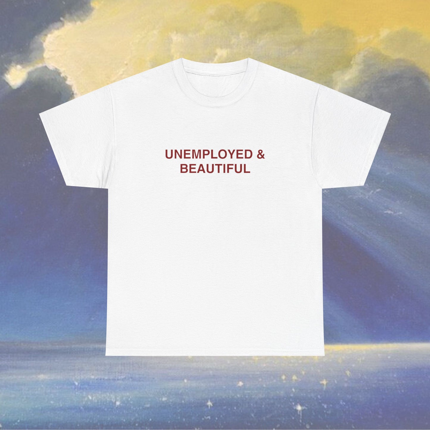 Unemployed & Beautiful