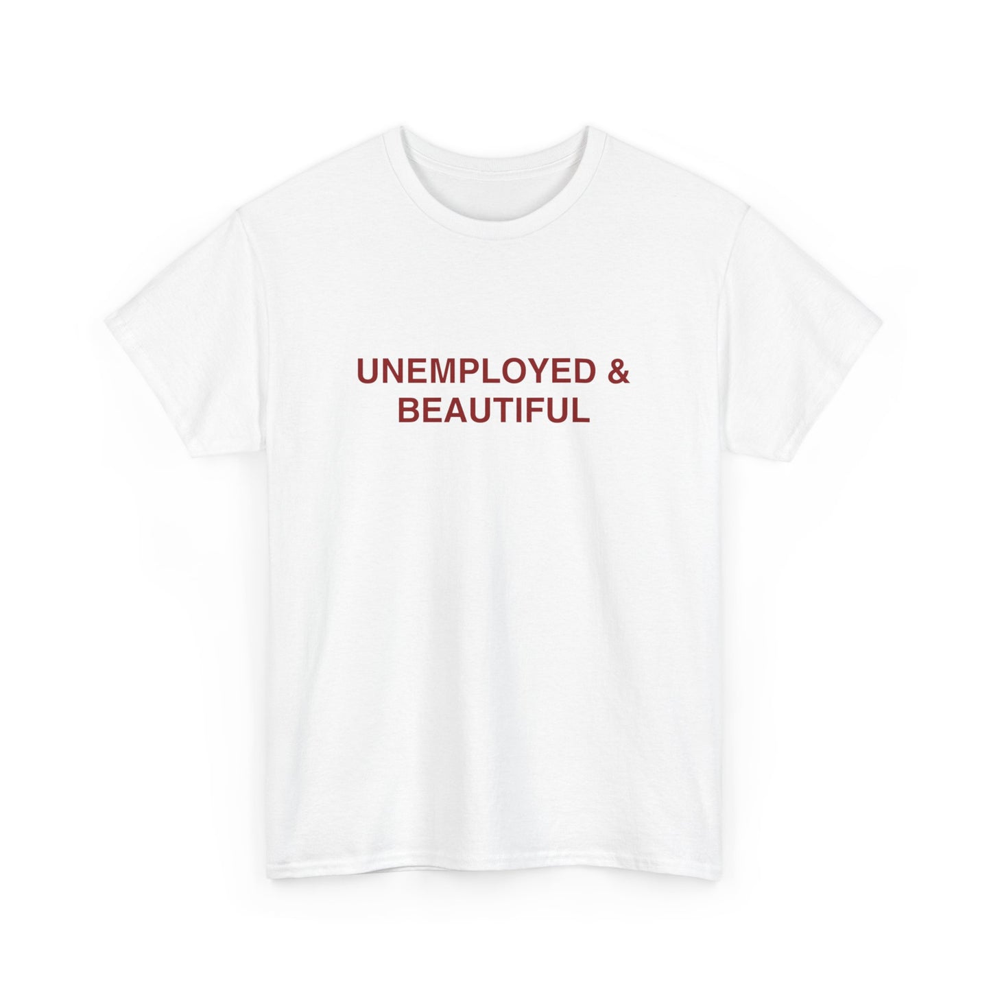 Unemployed & Beautiful