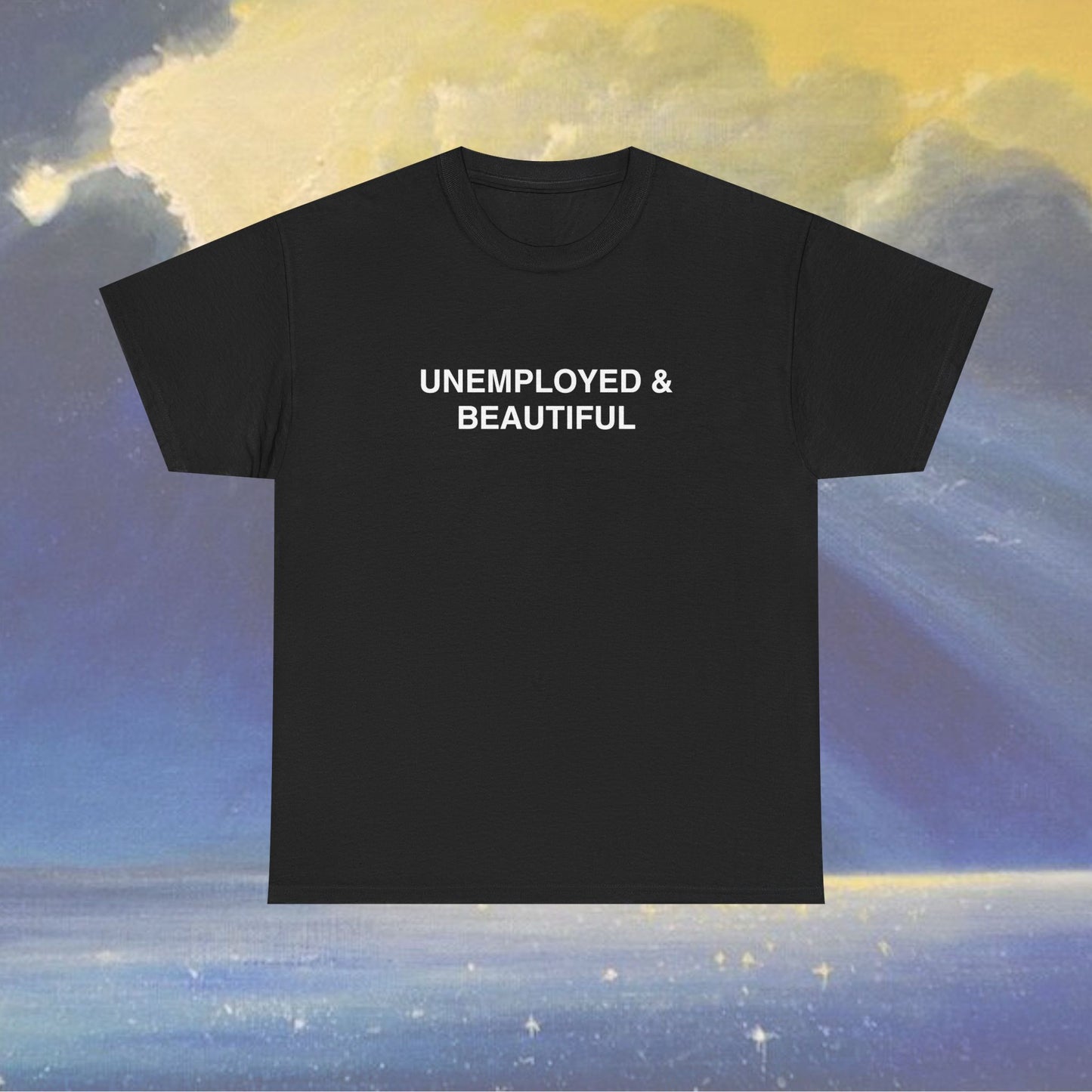 Unemployed & Beautiful